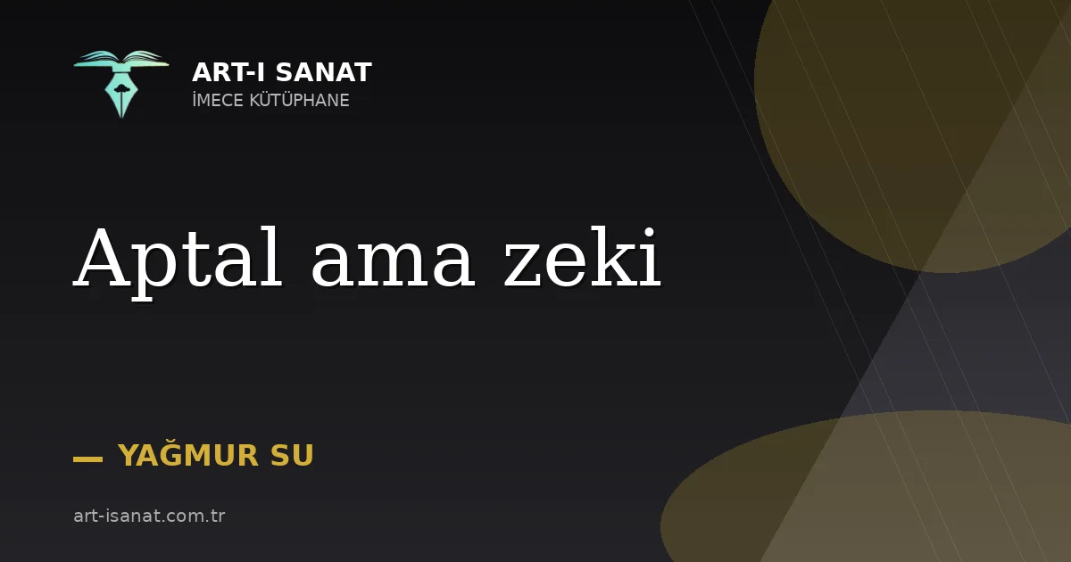 Aptal ama zeki