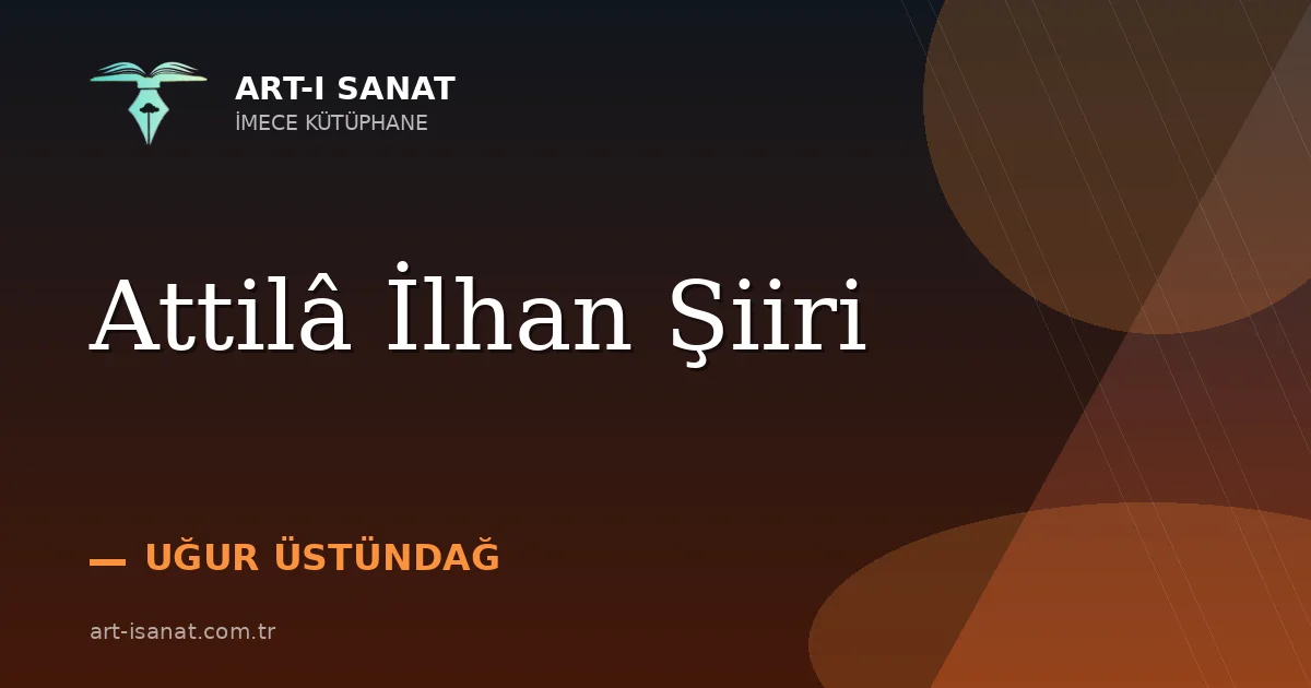Attilâ İlhan Şiiri