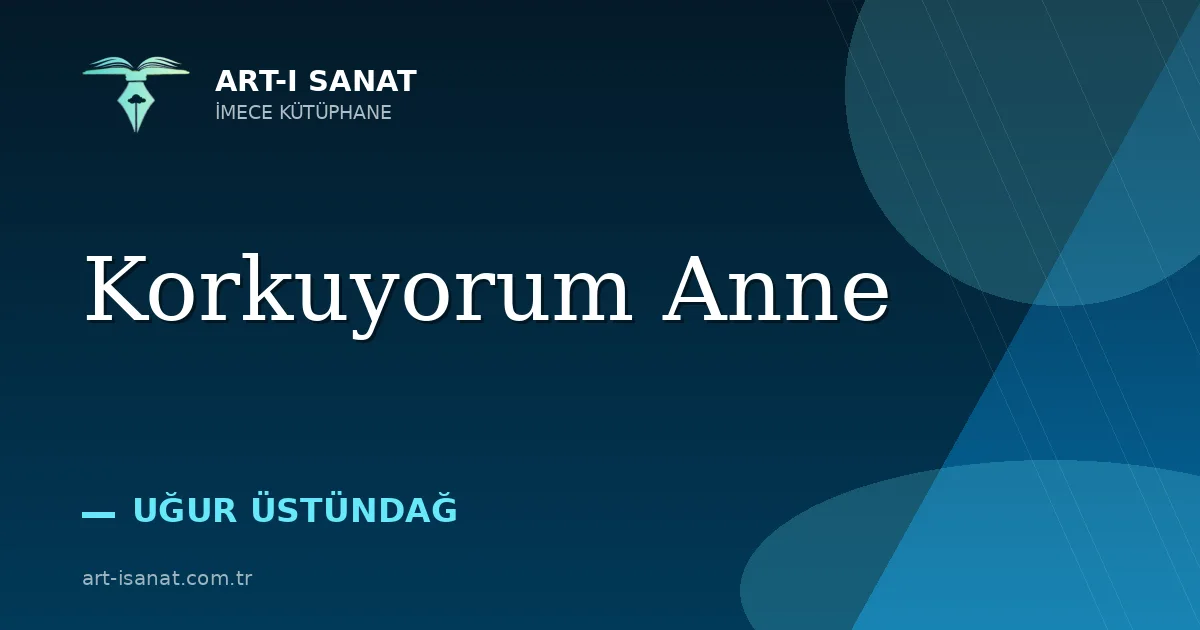 Korkuyorum Anne