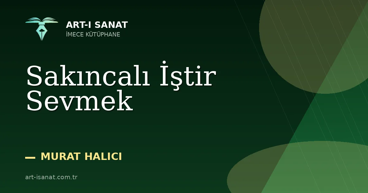 Sakıncalı İştir Sevmek