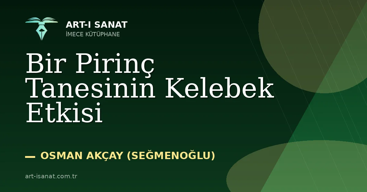 Bir Pirinç Tanesinin Kelebek Etkisi