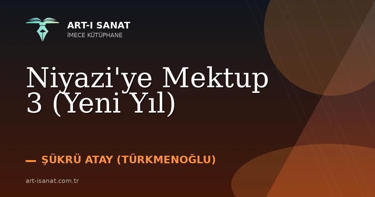 Niyazi'ye Mektup 3 (Yeni Yıl)
