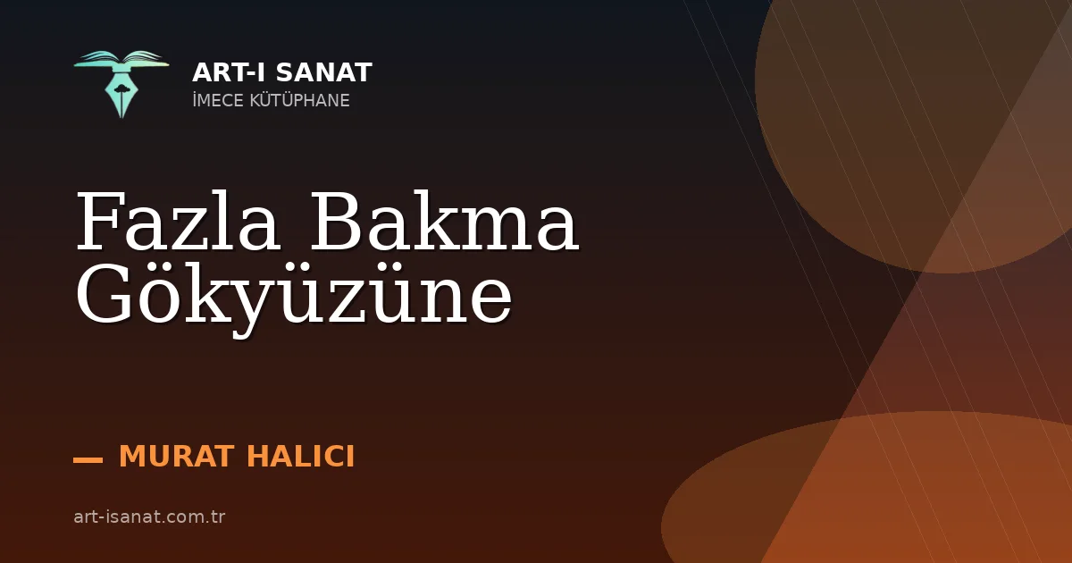 Fazla Bakma Gökyüzüne