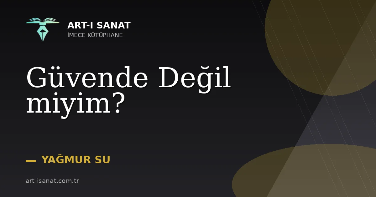 Güvende Değil miyim?