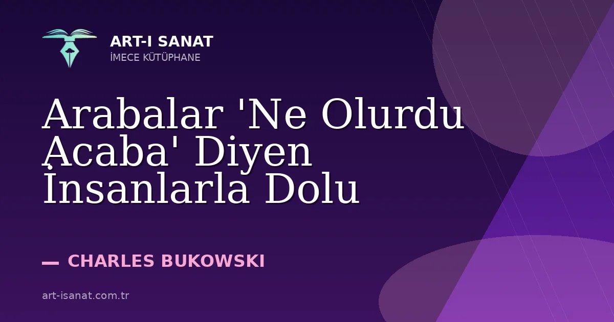 Arabalar 'Ne Olurdu Acaba' Diyen İnsanlarla Dolu