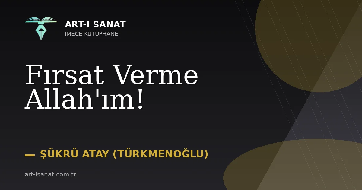 Fırsat Verme Allah'ım!