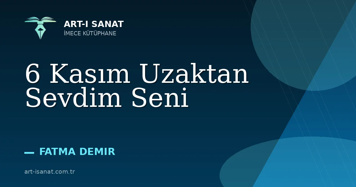 6 Kasım Uzaktan Sevdim Seni