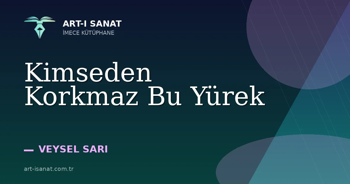 Kimseden Korkmaz Bu Yürek