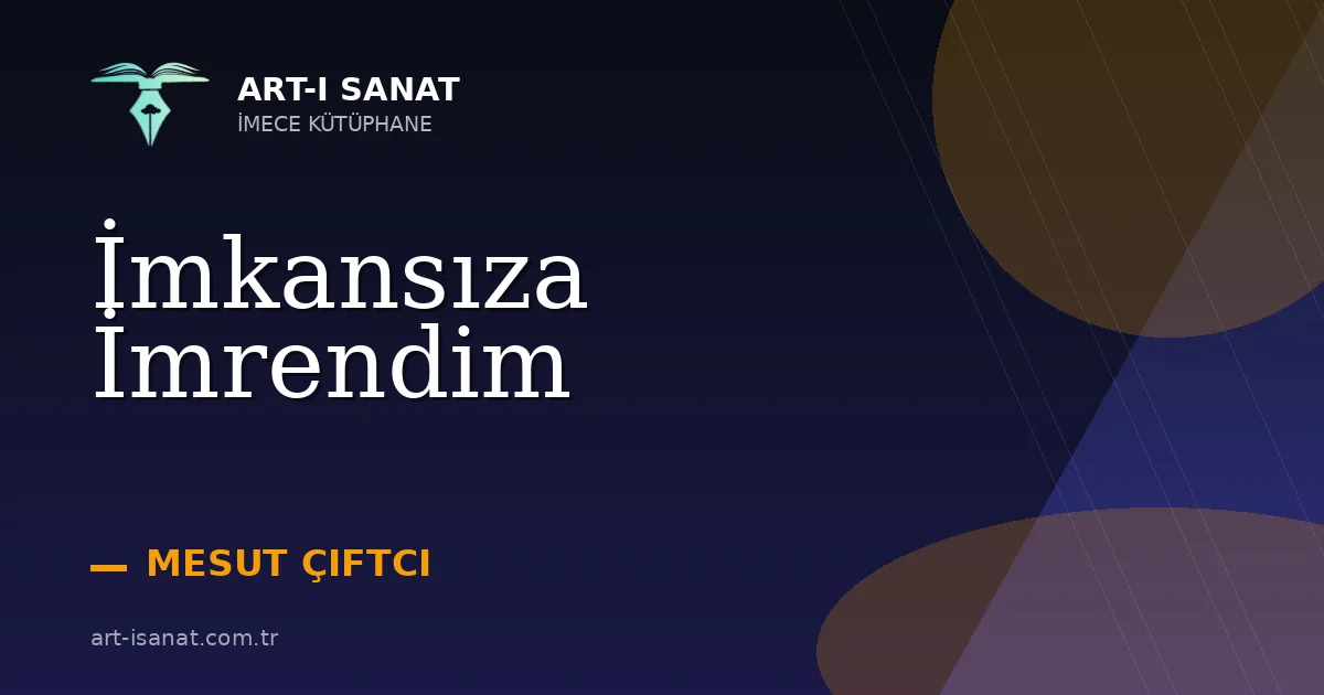 İmkansıza İmrendim