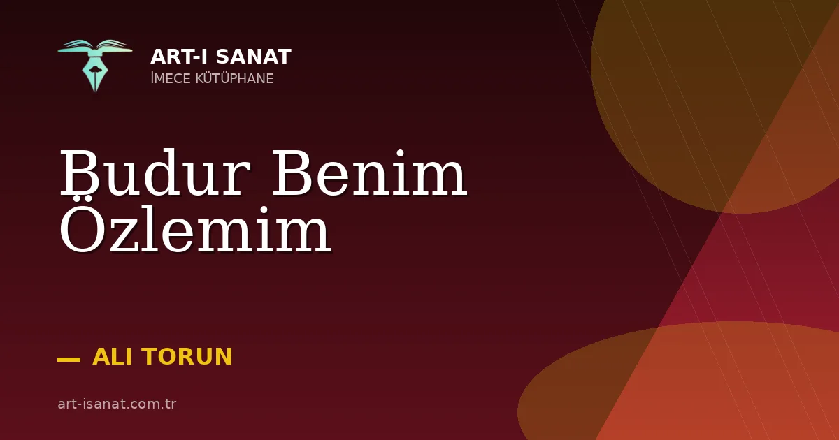 Budur Benim Özlemim