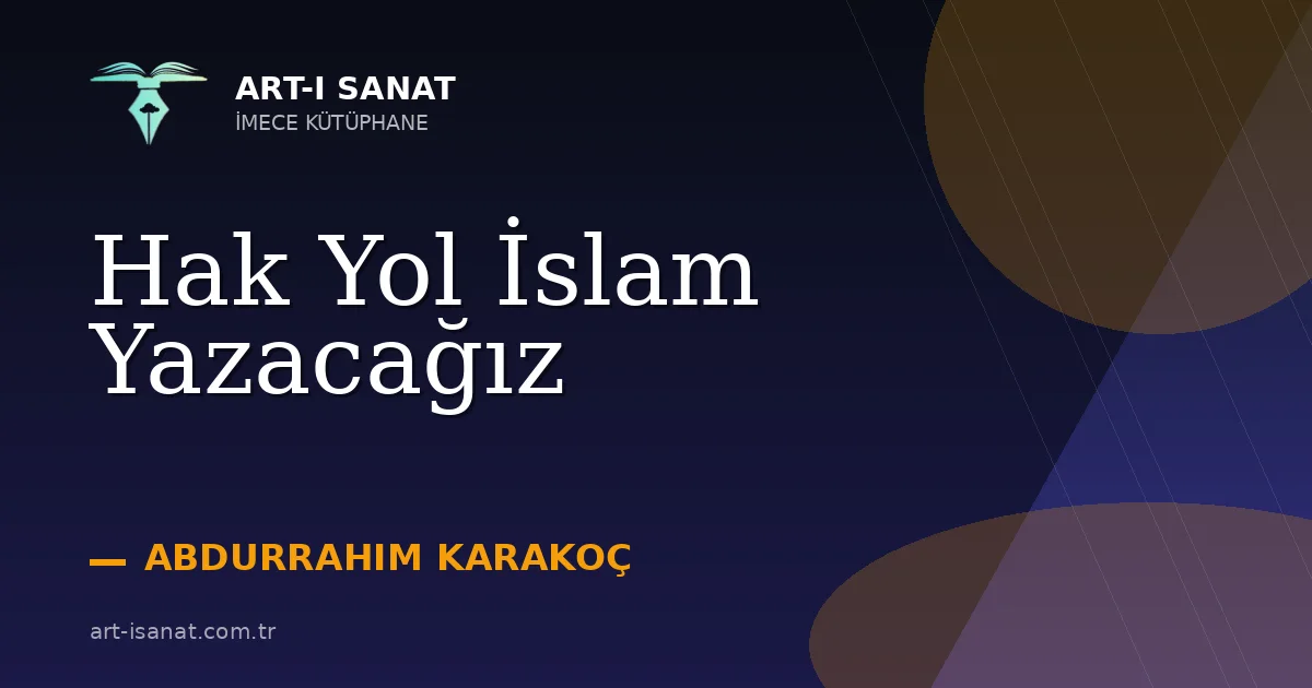 Hak Yol İslam Yazacağız
