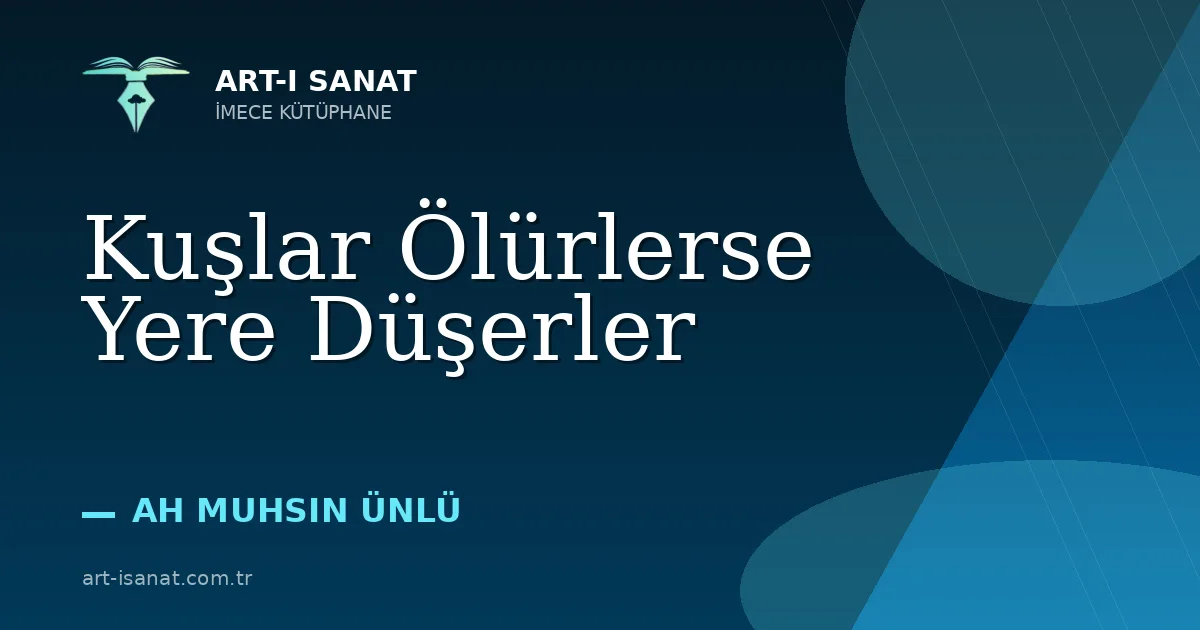 Kuşlar Ölürlerse Yere Düşerler