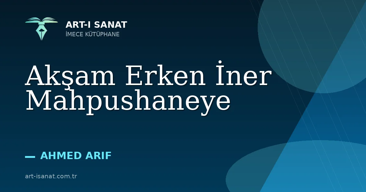 Akşam Erken İner Mahpushaneye