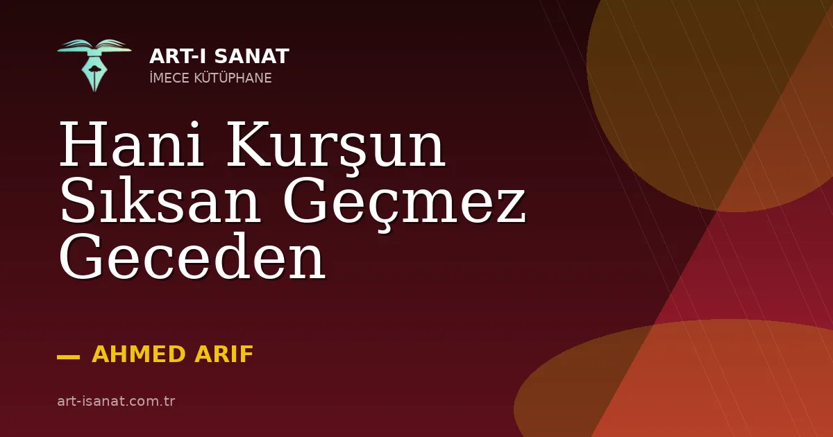 Hani Kurşun Sıksan Geçmez Geceden