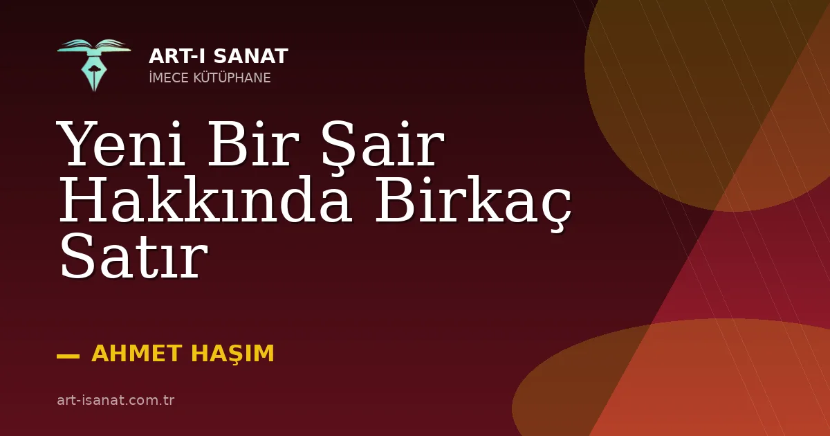 Yeni Bir Şair Hakkında Birkaç Satır