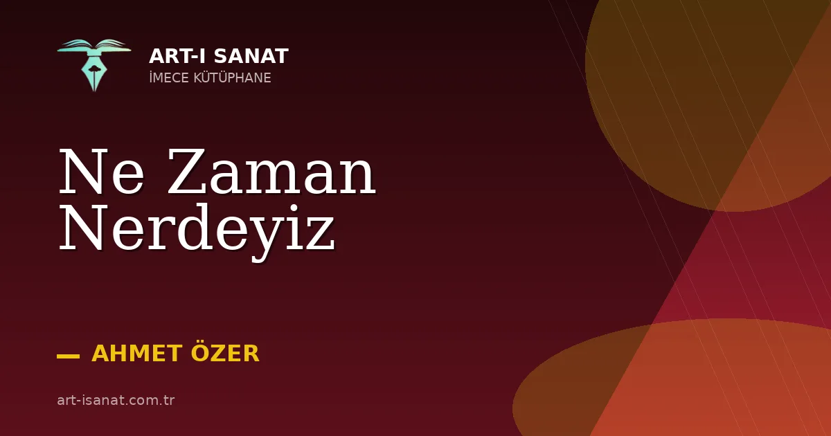Ne Zaman Nerdeyiz