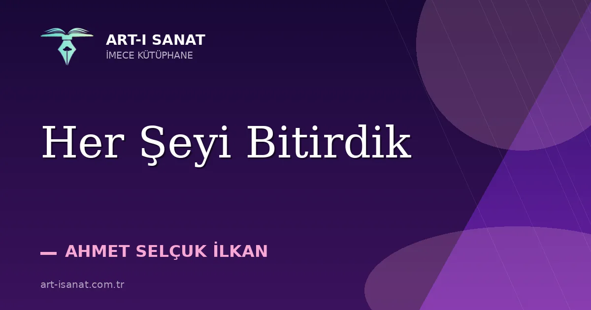 Her Şeyi Bitirdik