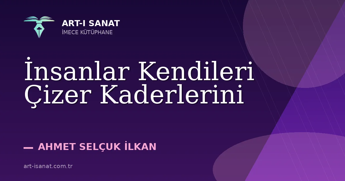 İnsanlar Kendileri Çizer Kaderlerini