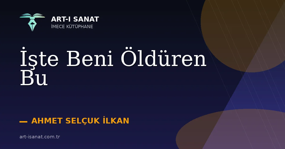 İşte Beni Öldüren Bu