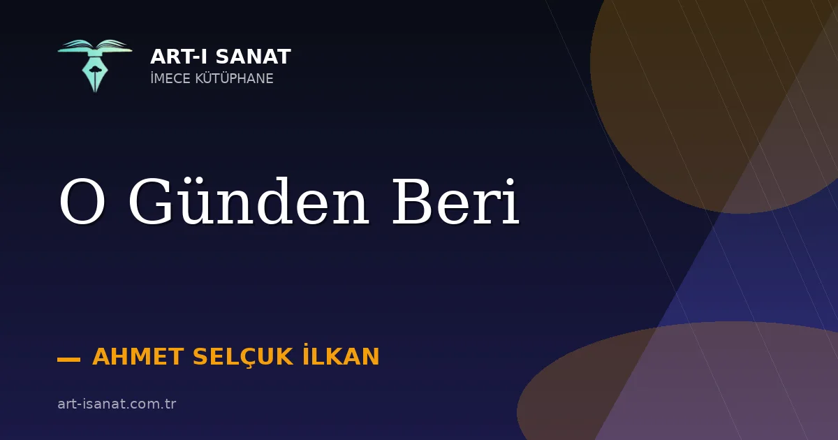 O Günden Beri