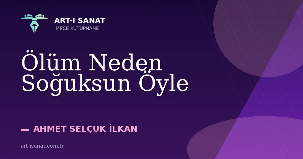 Ölüm Neden Soğuksun Öyle