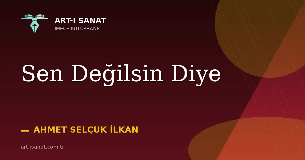 Sen Değilsin Diye