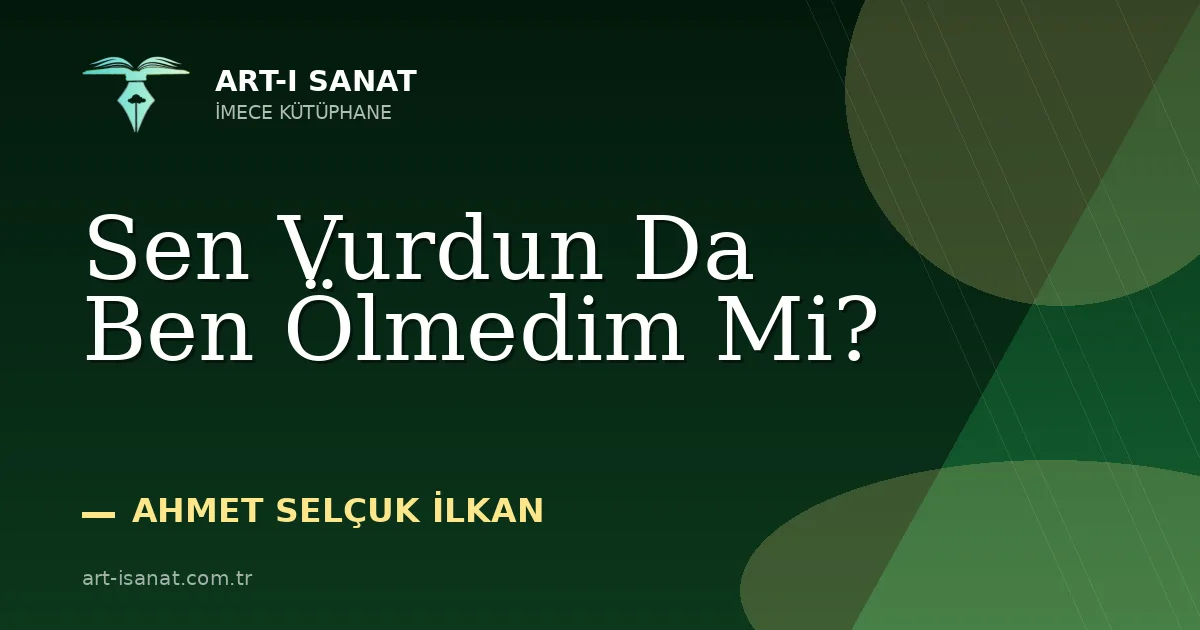 Sen Vurdun Da Ben Ölmedim Mi?