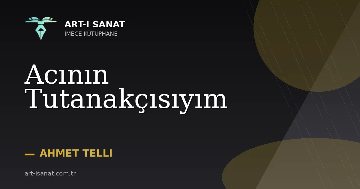 Acının Tutanakçısıyım