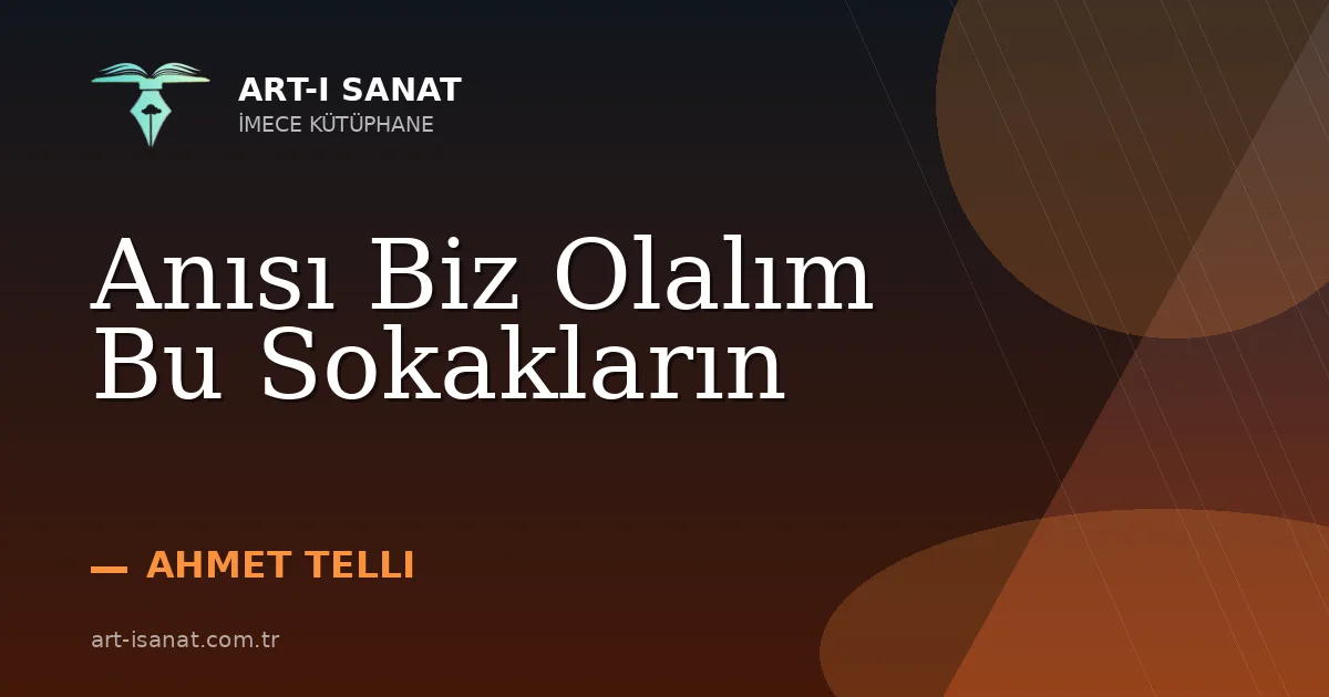 Anısı Biz Olalım Bu Sokakların