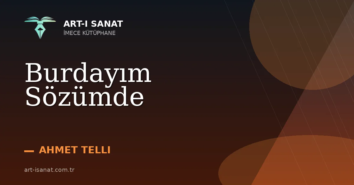 Burdayım Sözümde
