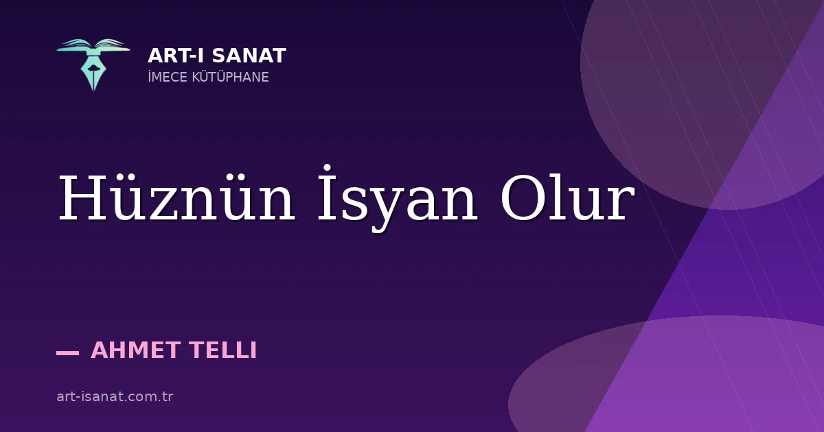 Hüznün İsyan Olur