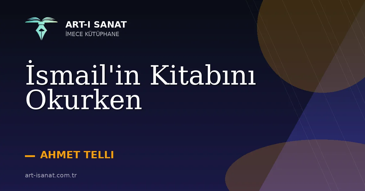 İsmail'in Kitabını Okurken