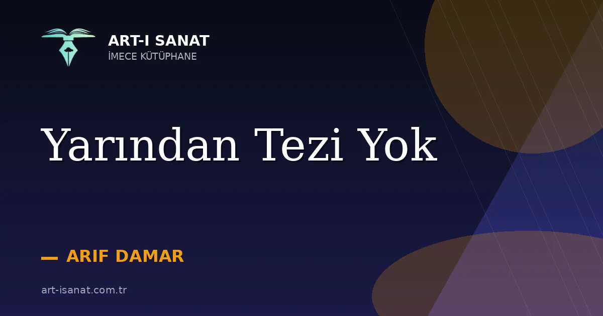 Yarından Tezi Yok