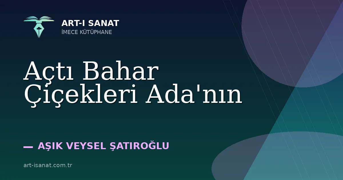Açtı Bahar Çiçekleri Ada'nın
