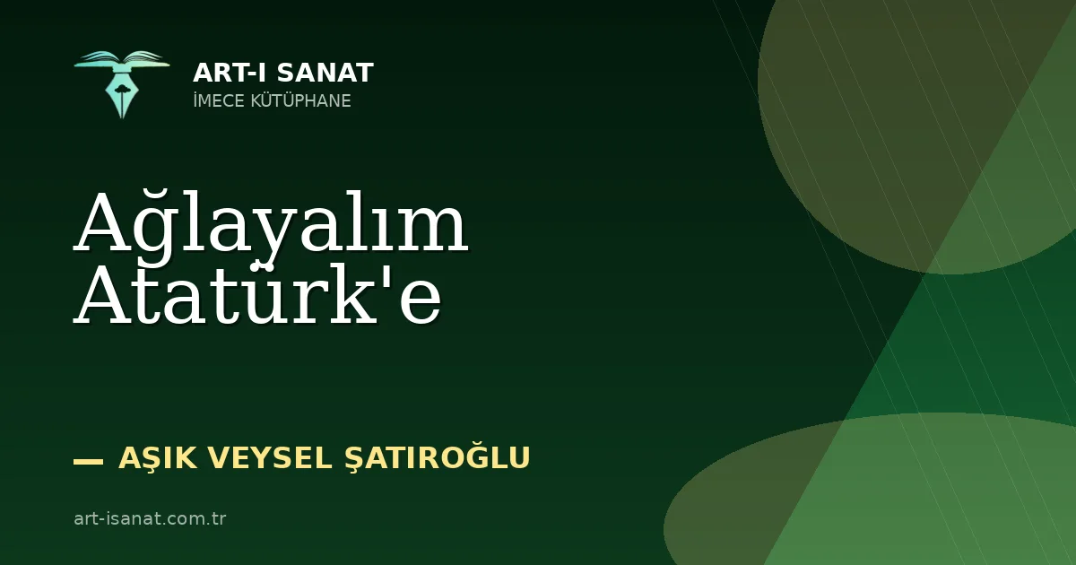 Ağlayalım Atatürk'e