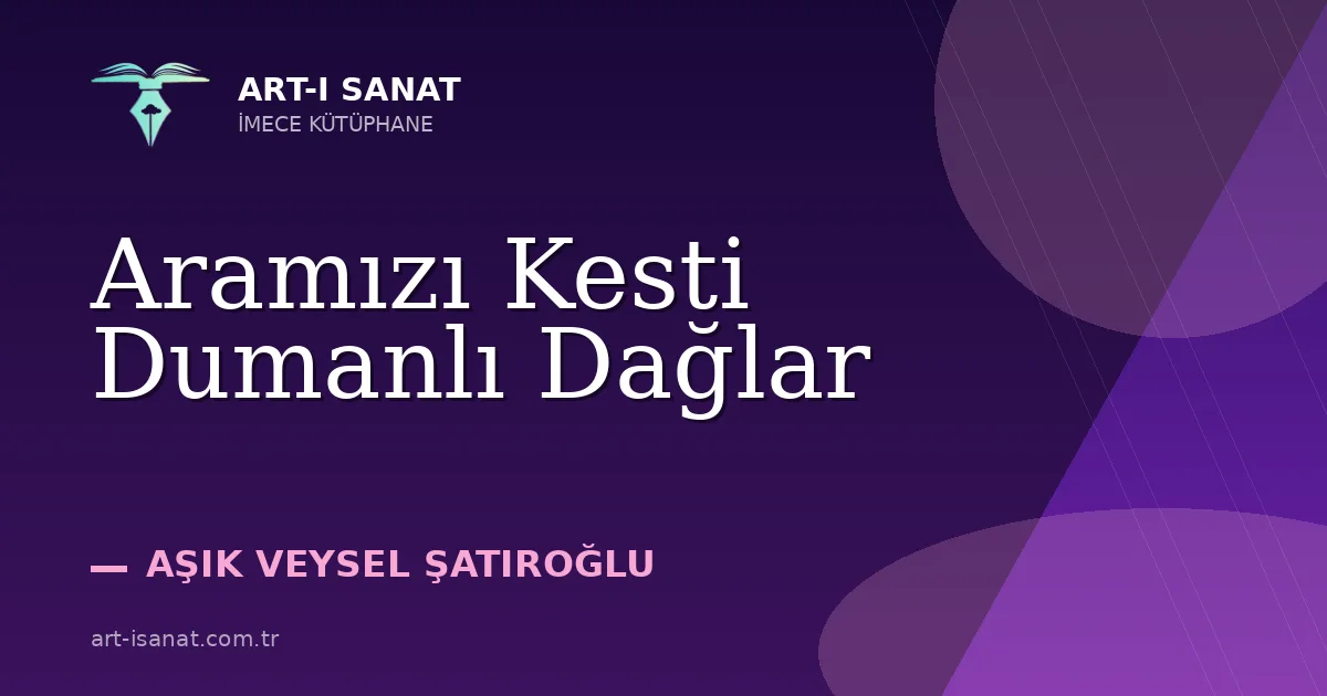 Aramızı Kesti Dumanlı Dağlar