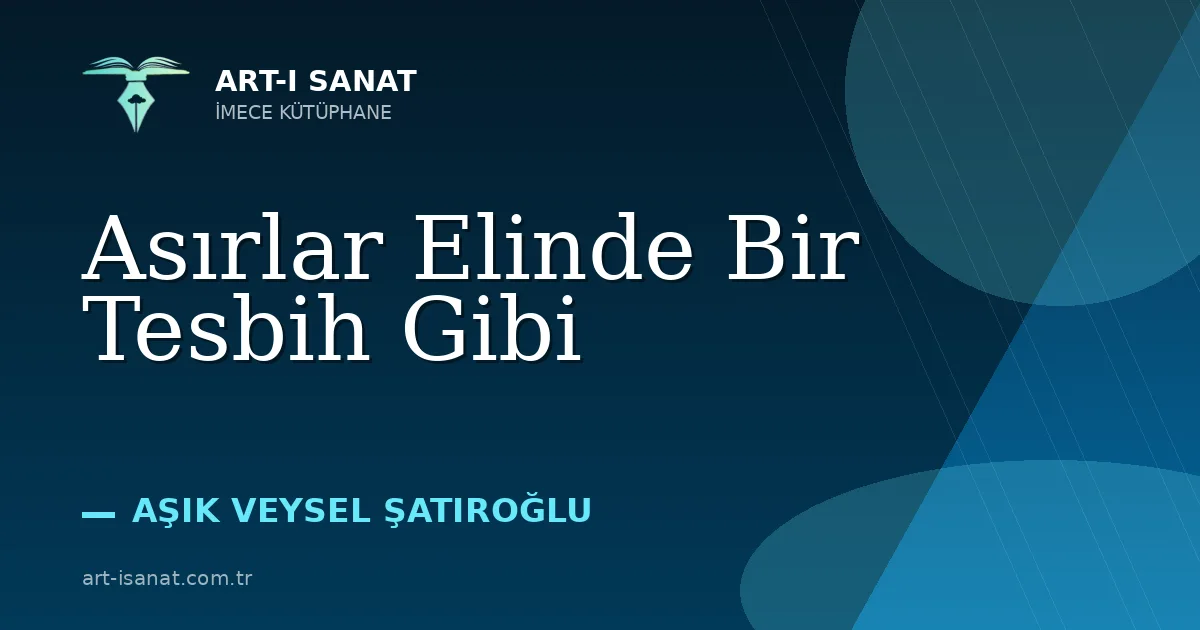 Asırlar Elinde Bir Tesbih Gibi
