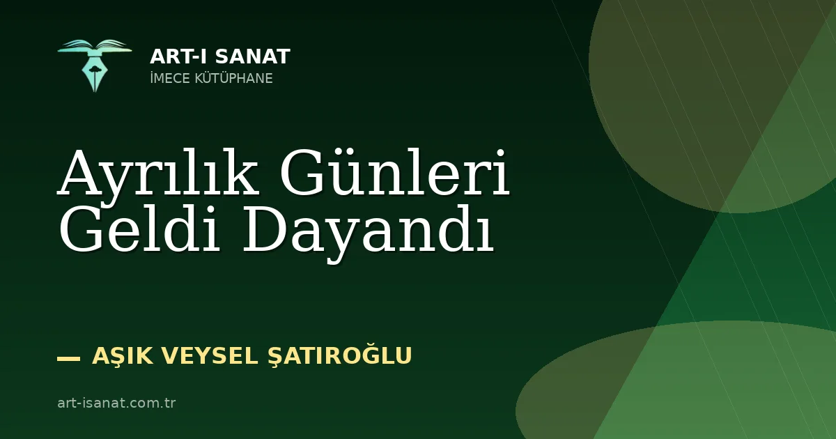 Ayrılık Günleri Geldi Dayandı