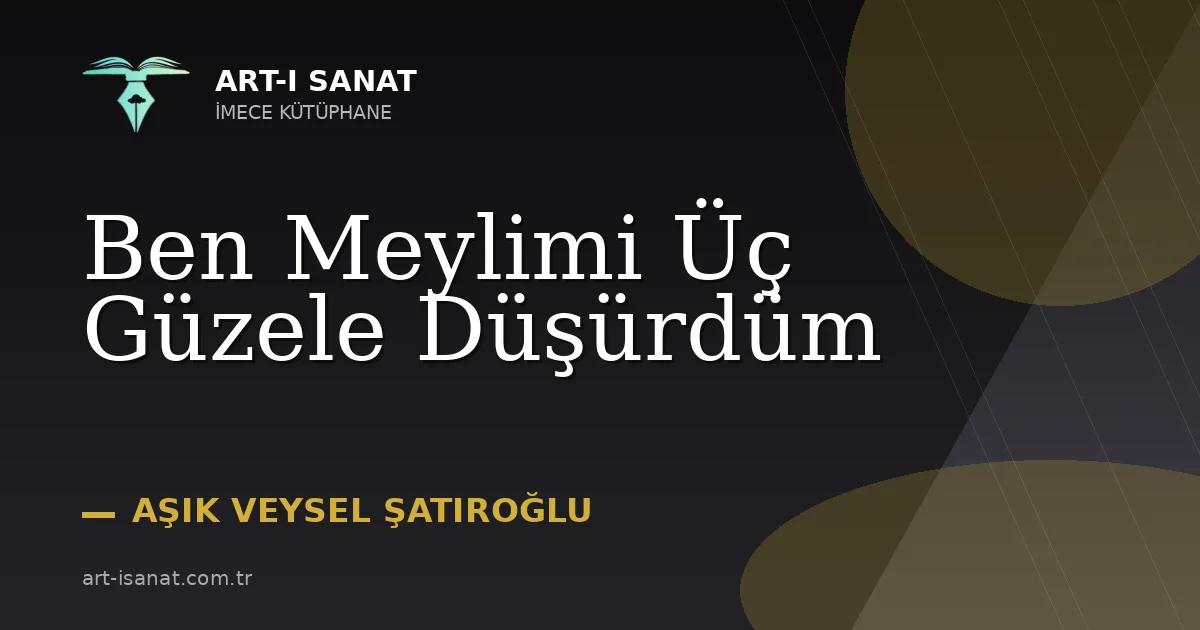 Ben Meylimi Üç Güzele Düşürdüm