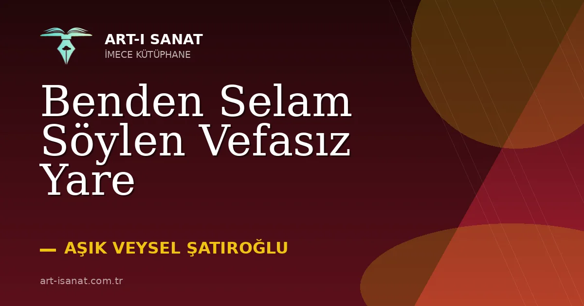 Benden Selam Söylen Vefasız Yare