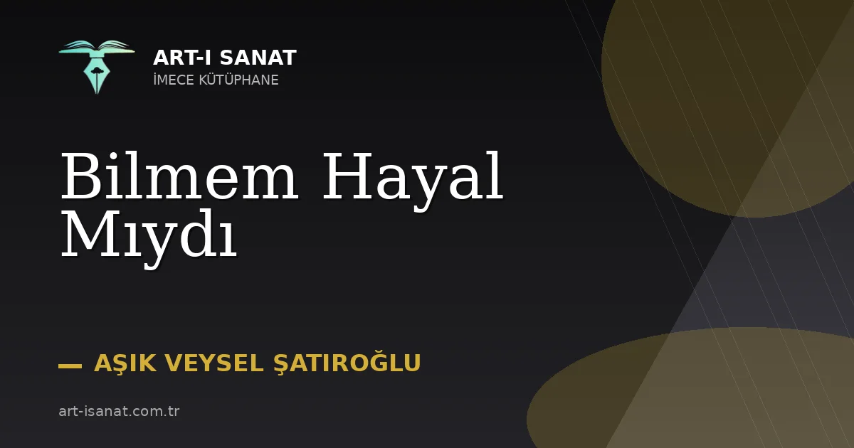 Bilmem Hayal Mıydı