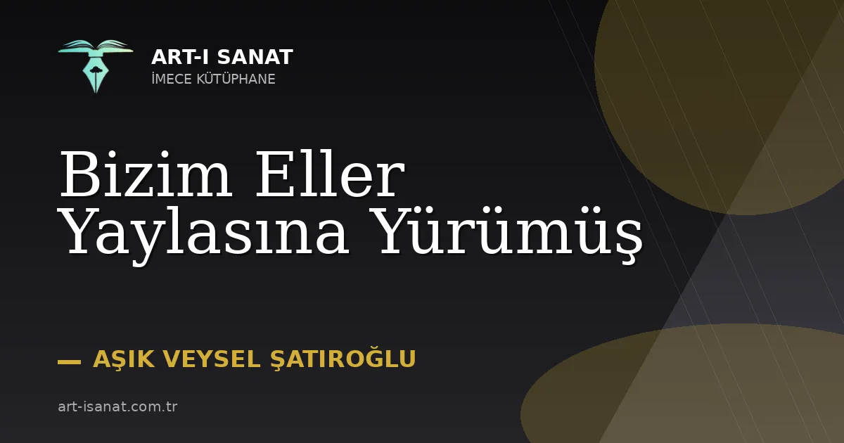 Bizim Eller Yaylasına Yürümüş