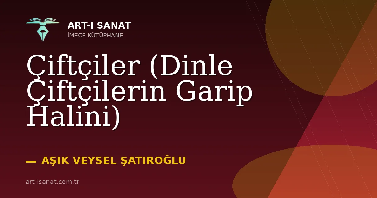 Çiftçiler (Dinle Çiftçilerin Garip Halini)