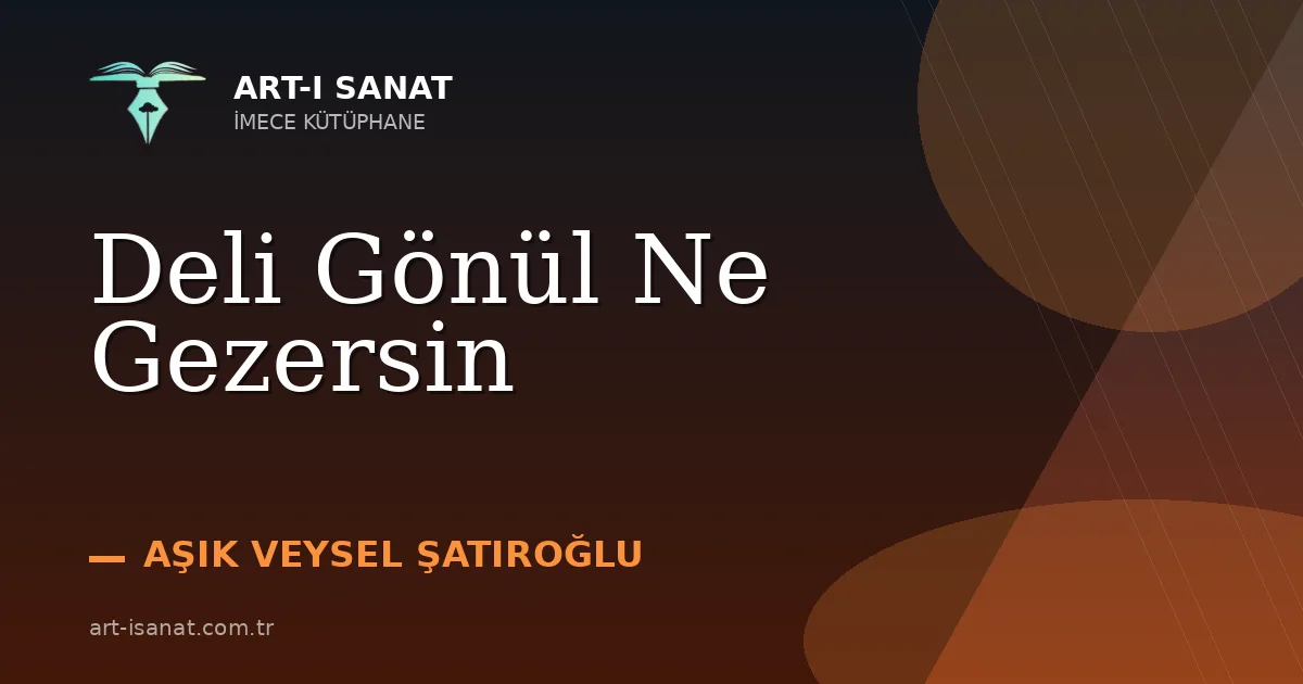 Deli Gönül Ne Gezersin