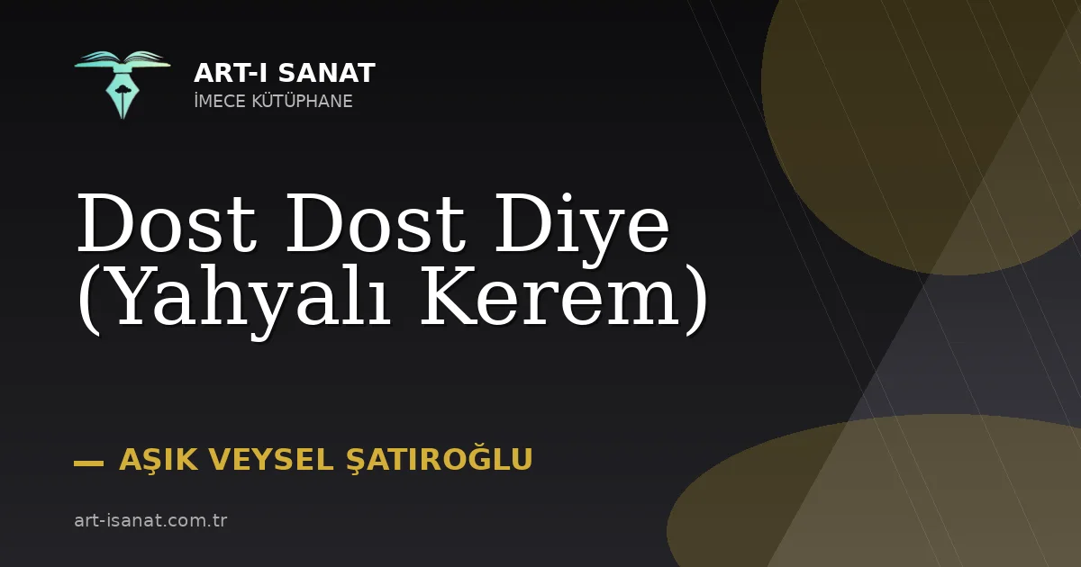 Dost Dost Diye (Yahyalı Kerem)