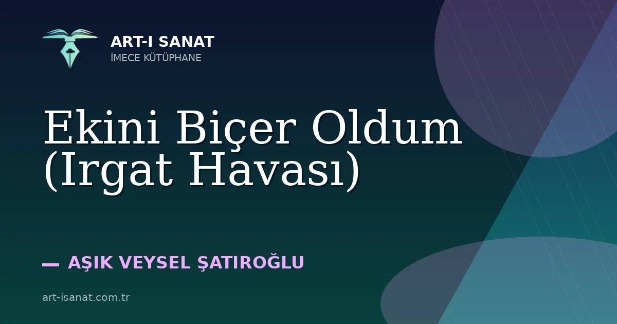 Ekini Biçer Oldum (Irgat Havası)