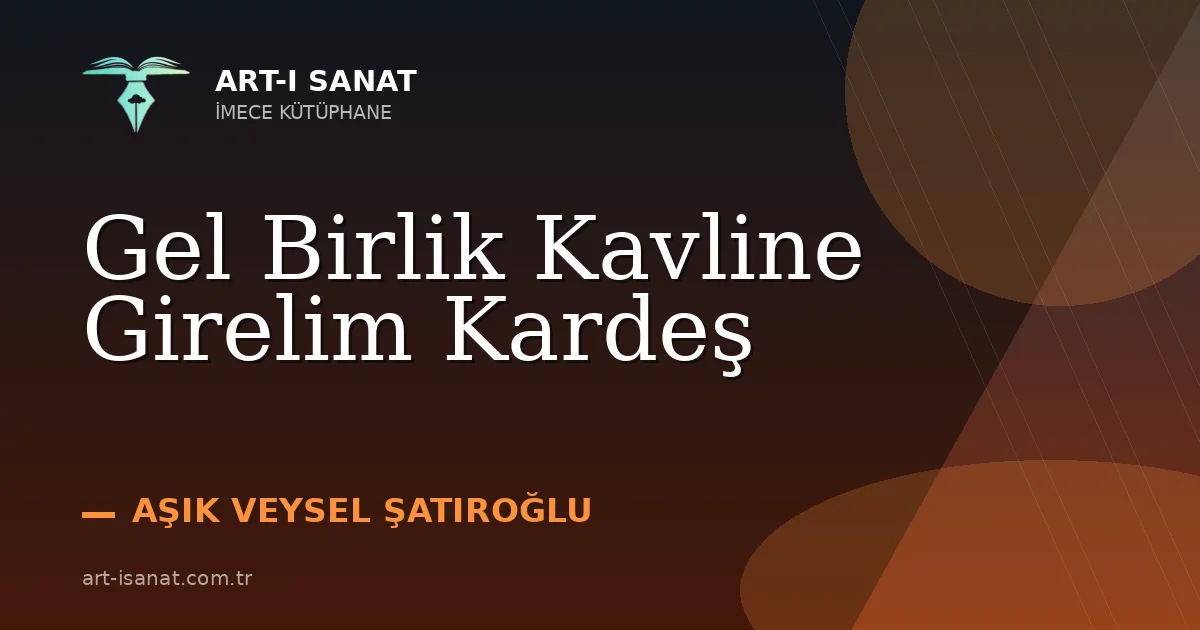 Gel Birlik Kavline Girelim Kardeş