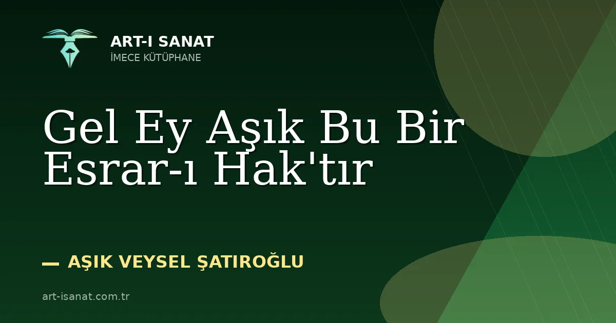 Gel Ey Aşık Bu Bir Esrar-ı Hak'tır