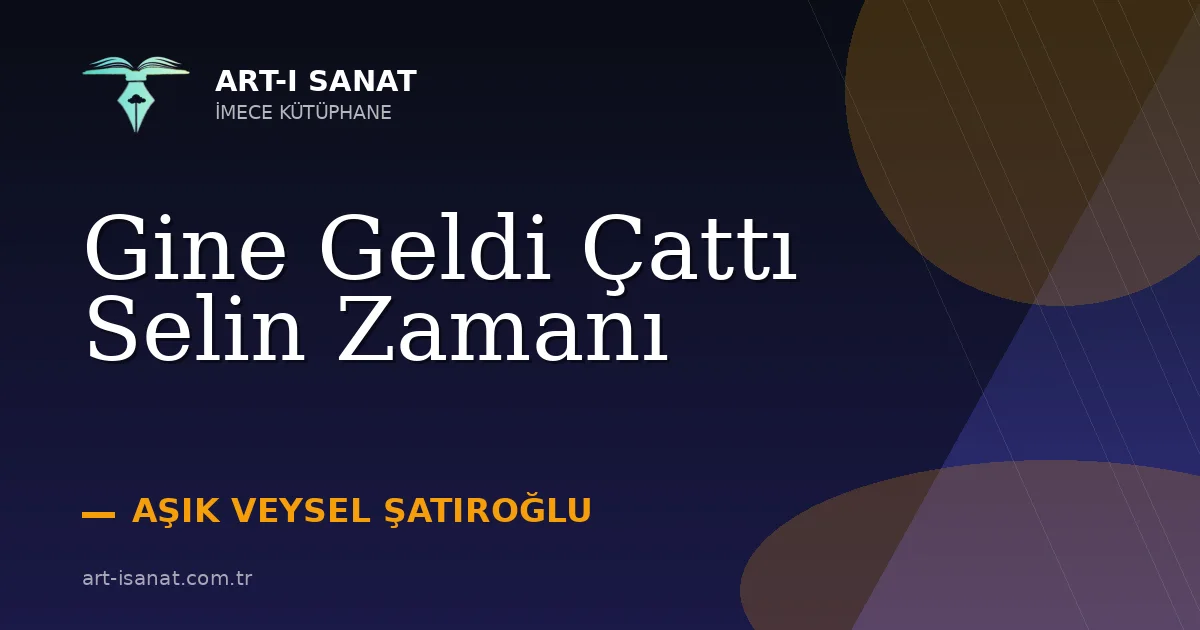 Gine Geldi Çattı Selin Zamanı