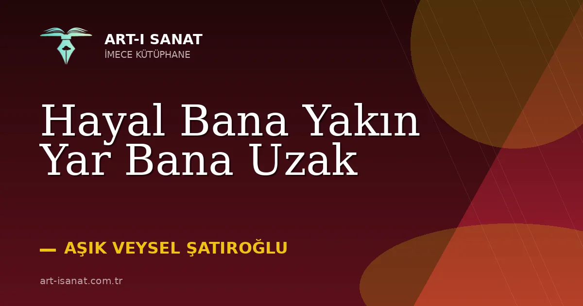 Hayal Bana Yakın Yar Bana Uzak